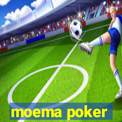 moema poker